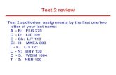 Test 2 revieTest 2 review Test 2 auditorium assignments by the first one/two letter of your last name: A - B: FLG 270 C - D: LIT 109 E - Gh: LIT 113 Gi - H: MAEA 303 Test 2 F06 …