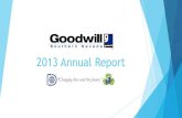 2013 Annual Report - Goodwill of Southern Nevada · 2014. 12. 30. · 2010 in five Goodwill markets serving 1,342 women, now it will serve an expected 12,250 women in 45 Goodwill