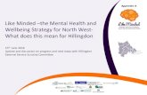 the Mental Health and Wellbeing Strategy for North West ... A.pdf · provide 24/7/365 emergency mental health care with the same urgency that people expect from the NHS in a physical