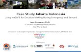 Case Study Jakarta Indonesia - data.inasafe.orgdata.inasafe.org/Presentations/20150314 Indonesia Case Study - Ina… · Iwan Gunawan, Ph.D. Sr. Disaster Risk Management Specialist
