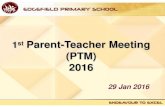 New st Parent-Teacher Meeting (PTM) · 2016. 2. 4. · P3 Microsoft Powerpoint (Basic); Internet search P4 Emailing MS Word (Refresher) MS PowerPoint (Refresher) ... •PAL Outdoor
