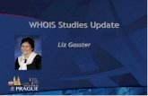 New WHOIS Studies Update - ICANN GNSO · 2018. 4. 17. · WHOIS Studies Update Liz Gasster. WHOIS Topics ... WHOIS service that reflect not only known deficiencies in the current