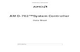 AMD-762™ System Controller - O3ONE · AMD-760MPX chipset consists of the AMD-762™ system controller in a 949-pin Ceramic Column Grid Array (CCGA) package and the AMD-768™ peripheral