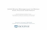 Solid Waste Management in Maine: Past, Present and Future · history of solid waste in Maine; 2) outline contemporary challenges; and 3) to identify opportunities for the future.