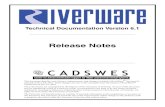 6 1 RelNotes - cadswes2.colorado.edu · Release Notes Version 6.1 Table of Contents RiverWare Technical Documentation: 6.1 Release Notes Revised: 11/16/11 1. Special Attention Notes