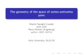 The geometry of the space of vortex-antivortex pairsspeight/talks/P1vortex_talk_Keio.pdf · The geometry of the space of vortex-antivortex pairs Martin Speight (Leeds) joint with