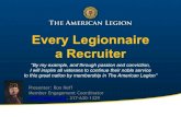 Every Legionnaire a Recruiter - American Legion · 8/12/2020  · Every Legionnaire a Recruiter “By my example, and through passion and conviction, I will inspire all veterans to