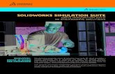 SOLIDWORKS SIMULATION SUITE · SOLIDWORKS Simulation Solutions enable product engineers to perform a complete performance test in a single user interface with the smoothest and most