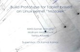 on Linux kernel “Mozaiek€¦ · Build Prototype for Tablet based on Linux kernel “Mozaiek” MHD.Samer Alshatta Molham Mahmoud Yehia Altawel Supervisor : Dr.Kamal Kamar