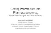 Getting Pharmacists Into Pharmacogenomics · Co-Director, UI Health Personalized Medicine Program. University of Illinois at Chicago College of Pharmacy. University of Illinois Hospital