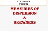topic-2 Measures of Dispersion€¦ · 1.Measures of Dispersion Dispersion is a measure of the variation of the items. If value of items are samethen there is no variance and dispersion
