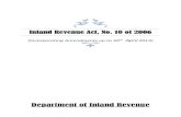 Inland Revenue Act, No. 10 of 2006 Tax_Documents... · Inland Revenue Act, No. 10 of 2006 [Incorporating Amendments up to 30th April 2014] Department of Inland Revenue. i . Table