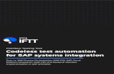 Codeless test automation for SAP systems integration€¦ · Enterprise Integration of SAP systems is often based on reusing existing components and that requires careful regression
