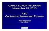 CAPLA LUNCH ‘N LEARN November 15, 2010 A&D Contractual ...€¦ · CAPLA LUNCH ‘N LEARN November 15, 2010 A&D Contractual Issues and Process Paul Negenman paul.negenman@enerlaw.ca