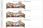 5 little monkeys - Zaubereinmaleins · No more monkeys jumping on the bed! “ “ Mama called the doctor and the doctor said: No more monkeys jumping on the bed! “ “ Mama called