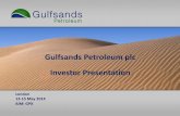 Gulfsands Petroleum plc Investor Presentation · Gulfsands Overview 2014 Activity – Morocco • Rharb Permit up to 6 shallow gas exploration wells based on new 3D seismic survey