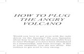 New HOW TO PLUG THE ANGRY VOLCANO · 2020. 10. 8. · VOLCANO. 2 ANGR OLCANO ANGR OLCANO Revenge fantasies are one way we cope with the hurts of life. But I want you to consider a