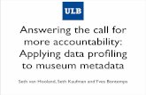 Answering the call for more accountability: Applying data ...€¦ · OpenCollection • An open-source collections management application for museums and archives • Handles a wide-variety