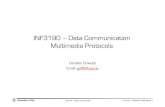 INF3190 – Data Communication Multimedia Protocols · University of Oslo INF3190 – Data Communication Multimedia in networks Streaming stored MM § Clients request audio/video