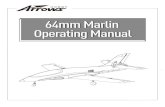 64mm Marlin 64mm Marlin Operating Manual · For those who love jets but have never tried to fly one, the Marlin is your ticket into the world of electric jets! Wingspan Overall length