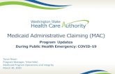 Medicaid Administrative Claiming (MAC) · Medicaid Administrative Claiming (MAC) Program Updates During Public Health Emergency: COVID-19 Tyron Nixon Program Manager, Tribal MAC Medicaid