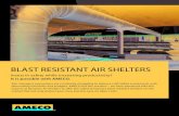 BLAST RESISTANT AIR SHELTERS · blast, the more the shelter mitigates the blast’s effects. WHAT WE DO FOR YOU Provide the safest temporary shelters on the market ` Fully compliant
