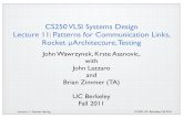 CS250 VLSI Systems Design Lecture 11: Patterns for ...cs250/fa11/lectures/lec11.pdf · Lecture 11, Rocket Testing CS250, UC Berkeley, Fall 2011 George Stephenson’s Rocket 11 “The