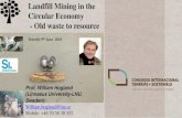 Landfill Mining in the Circular Economy - Old waste to ...congresotenerifemassostenible.com/wp-content/... · •Go for urban mining, landfill mining, glass mining, ash and sludge