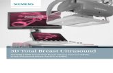 siemens.com/abvs 3D Total Breast Ultrasound · 3D Total Breast Ultrasound combines the power of 2D/3D ultrasound and advanced technologies with automated acquisition and intelligent