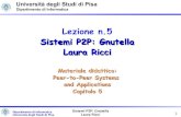 Lezione n.5 Sistemi P2P: Gnutella Laura Riccipages.di.unipi.it/ricci/03-03-2006_Gnutella.pdfTCP connection G Servent G G G G • I peer sono connessi mediante una rete logica, l’overlay