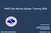 NWS Des Moines Spotter Training 2020submit your spotter reports? Question #2 A. Phone: 800-SKYWARN (759-9276) B. Social Media: Twitter or Facebook C.Email: dmx.spotterreport@noaa.gov