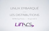 LINUX EMBARQUÉ LES DISTRIBUTIONS€¦ · LINACS EN QUELQUES MOTS • Linacs = Linux project accelerator • Un constat : les projets de logiciel embarqué à base de Linux sont devenus