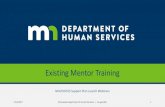 Existing Mentor Training - dhs.state.mn.us · MnCHOICES Help Desk Technical Page. Submit the . DHS-6979 Help Desk Contact Formfor policy and technical issues. Use the form for Assessment