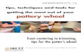 tips, techniques and tools for getting the most out of ... · the potter’s wheel. Tips, Techniques and Tools for Getting the Most Out of Your Pottery Wheel From Centering to Trimming,