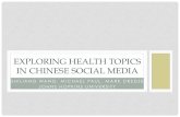 EXPLORING HEALTH TOPICS IN CHINESE SOCIAL MEDIAcs.jhu.edu/~mpaul/files/aaai14_weibo_slides.pdf · • microblogs: Twitter, Sina Weibo • People write about: • Acute illness (e.g.