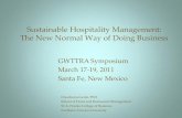 Sustainable Hospitality Management: The New Normal Way of ... · Sustainable Hospitality Management: The New Normal Way of Doing Business Claudia Jurowski, PhD School of Hotel and