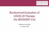 Randomised Evaluation of COVID-19 Therapies: the RECOVERY ... · 2. Pharmacy need to be ready to support new arm •Review Pharmacy Manual on website (V3.0 release today) and complete