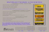 20180518 Locker Instructions Code · 18/5/2018  · THE LOCKER YOU USED TODAY CAN BE ISSUED TO SOMEONE ELSE TOMORROW, IT'S NOT POS-SIBLE TO KEEP YOUR BELONGINGS IN A LOCKER AT NIGHT