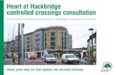 Heart of Hackbridge controlled crossings consultation · This consultation is open until 18 December 2015 options listed overleaf > Option One Zebra Crossing - 1 Hackbridge Road A