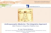 Anthroposophic Medicine: The Integrative Approach the..." Integrative Medicine in Germany and Europe " The role of Anthroposophic Hospitals – specific features " General approach