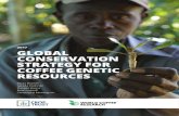 2017 GLOBAL CONSERVATION STRATEGY FOR ......Choche Field Genebank (Ethiopian Biodiversity Institute) ..... 33 Centre National de la Recherche Agronomique (CNRA) Coffee Genebank.....