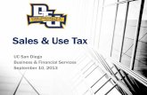 New Sales & Use Tax · 2013. 12. 2. · Sales & Use Tax UC San Diego . Business & Financial Services . September 10, 2013 . Introduction Who we are: Susselys Virgil – Tax Accountant