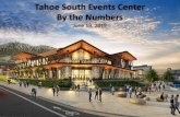 Tahoe South Events Center By the Numbers · Summary of the adverse impacts of tribal gaming and recession on the Resorts Gaming revenues have declined by $120 million since 2001.