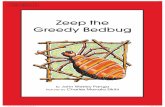 Zeep the Greedy Bedbug€¦ · Greedy Bedbug By John Wesley Panga Pictures by Charles Manata Sikihi Year 2 Book 13 Y2013T_Zeep the Greedy Bedbug BK13_A3_2017.indd 1 1/06/17 2:17 pm.