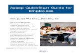 Aesop QuickStart Guide for Employees · Aesop offers both phone and Web services, so that you can create an absence anytime, anywhere. Online absences can be created as far as one