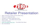 Retailer Presentation - The Zero Plan · UNIVERSAL LENDERS LLC •Universal Lenders Inc. organized in 1958 and incorporated in 1994. •Universal Lenders LLC created in 2010 exclusively