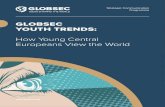 How Young Central Europeans View the World - GLOBSEC · Europeans View the World. CREDITS GLOBSEC Policy Institute Polus Tower II, Vajnorská 100/B ... the general population in Central