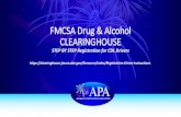 FMCSA Drug & Alcohol CLEARINGHOUSE Clearin… · and be ready for implementation Authorized users must register to request access to information in the Clearinghouse. You will need