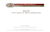 BSW STUDENT HANDBOOK - Seattle University · the Council on Social Work Education (CSWE). This accreditation was reaffirmed by CSWE in 2009 with a very strong review. Our next reaffirmation