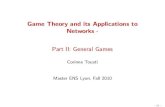 Game Theory and its Applications to Networks · Game Theory and its Applications to Networks - Part II: General Games Corinne Touati Master ENS Lyon, Fall 2010. Game in Extensive